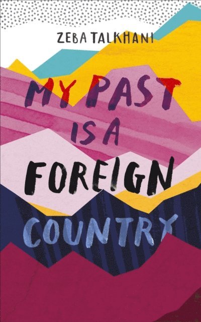 Zeba Talkhani - My Past Is a Foreign Country: A Muslim feminist finds herself, E-bok. Tillgänglighet: Lägg i varukorg