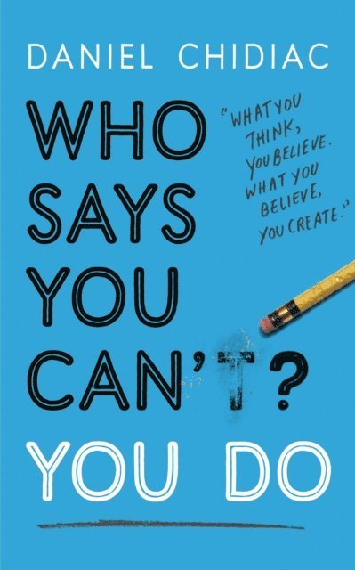 Daniel Chidiac - Who Says You Can't? You Do, E-bok