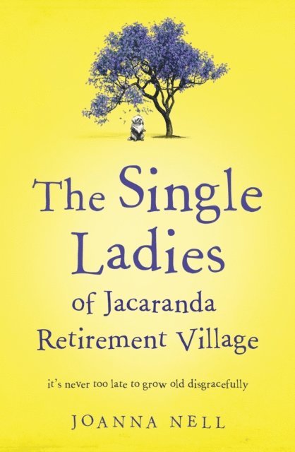 Joanna Nell - Single Ladies of Jacaranda Retirement Village, E-bok
