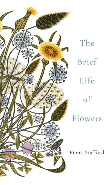 Fiona Stafford - Brief Life of Flowers, E-bok