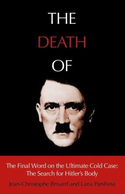 Lana Parshina, Jean-Christophe Brisard - Death of Hitler, E-bok