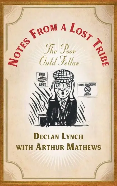 Arthur Mathews, Declan Lynch - Notes from a Lost Tribe, E-bok. Tillgänglighet: Lägg i varukorg