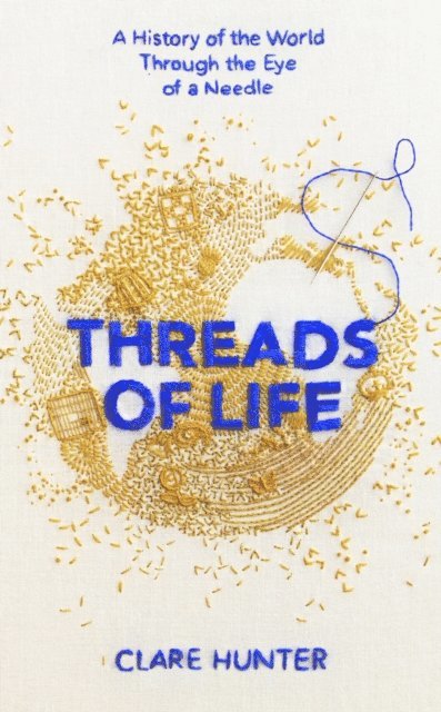 Clare Hunter - Threads of Life, E-bok. Tillgänglighet: Lägg i varukorg