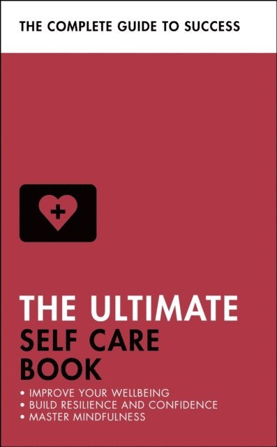 Dena Michelli, Patrick Forsyth, Stephen Evans-Howe, Clara Seeger - Ultimate Self Care Book, E-bok