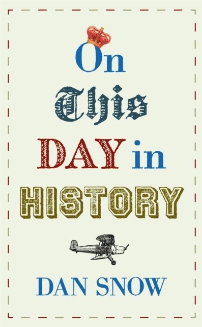 Dan Snow - On This Day in History, E-bok