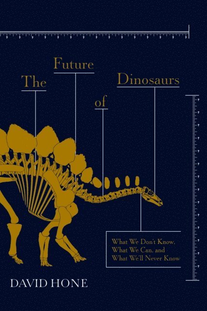 David Hone - Future of Dinosaurs, E-bok