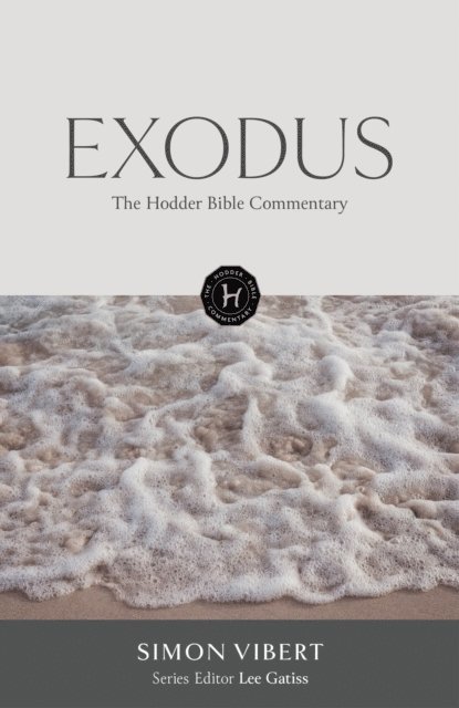 Simon Vibert - Hodder Bible Commentary: Exodus, E-bok
