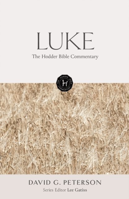 David Peterson - Hodder Bible Commentary: Luke, E-bok