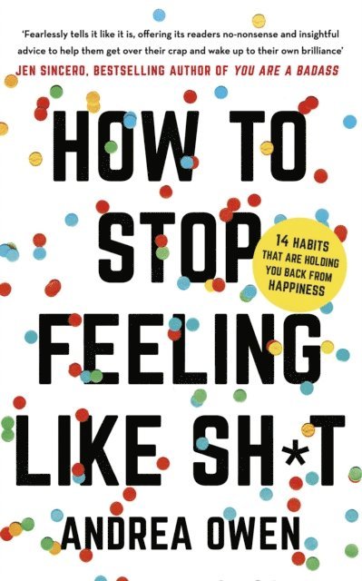 Andrea Owen - How to Stop feeling Like Shit, E-bok