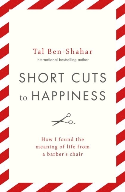Tal Ben-Shahar - Short Cuts To Happiness, E-bok. Tillgänglighet: Lägg i varukorg