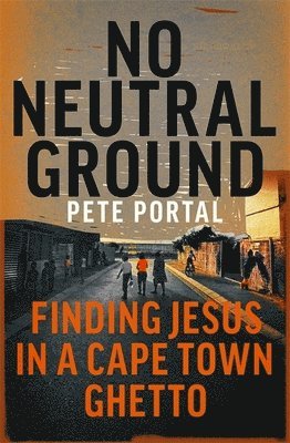No Neutral Ground by Pete Portal