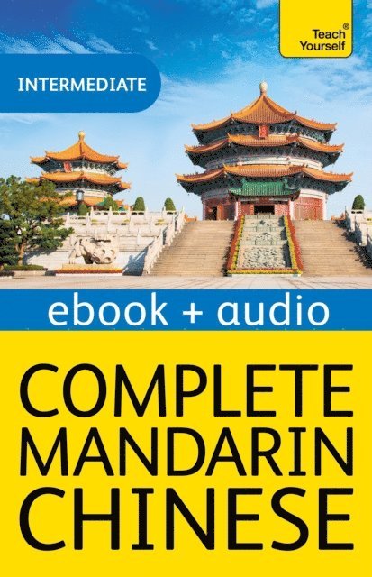 Ruth Herd, Zhaoxia Pang - Complete Mandarin Chinese (Learn Mandarin Chinese with Teach Yourself), E-bok