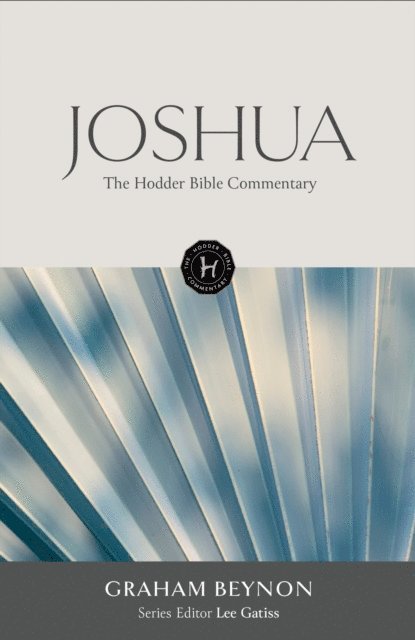 Graham Beynon - Hodder Bible Commentary: Joshua, E-bok