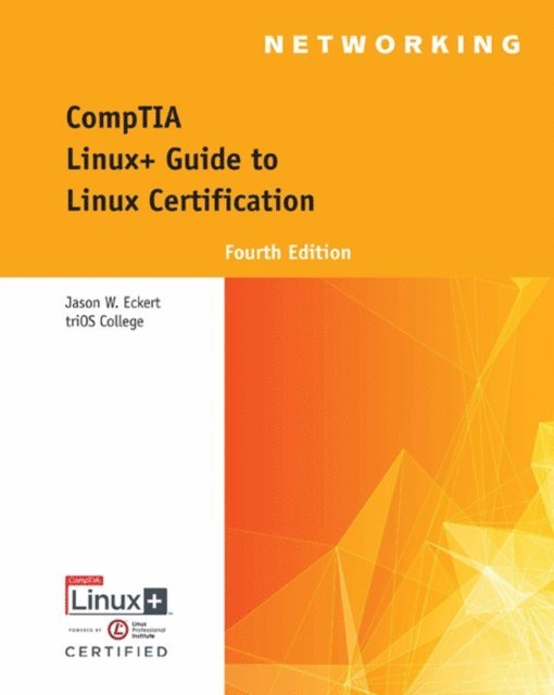 Eckert - CompTIA Linux+ Guide to Linux Certification, E-bok