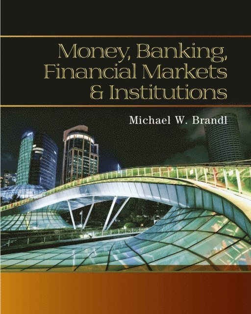 Brandl - Money, Banking, Financial Markets and Institutions, E-bok