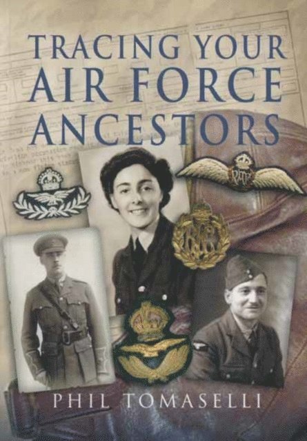 Phil Tomaselli - Tracing Your Air Force Ancestors, E-bok. Tillgänglighet: Lägg i varukorg