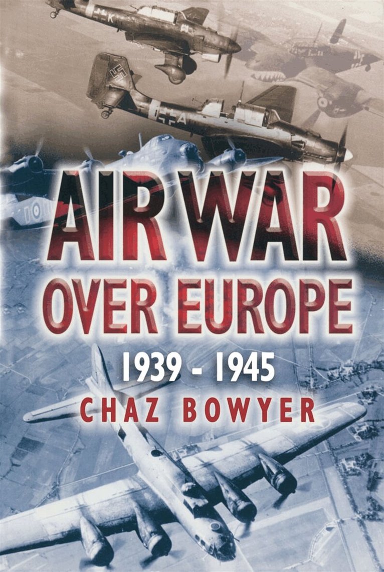 Chaz Bowyer - Air War Over Europe, E-bok. Tillgänglighet: Lägg i varukorg
