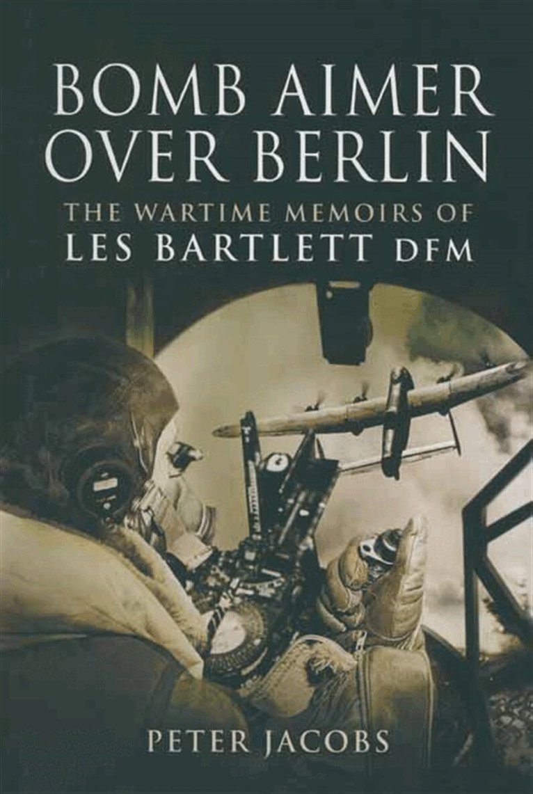 Peter Jacobs, Les Bartlett - Bomb Aimer Over Berlin, E-bok