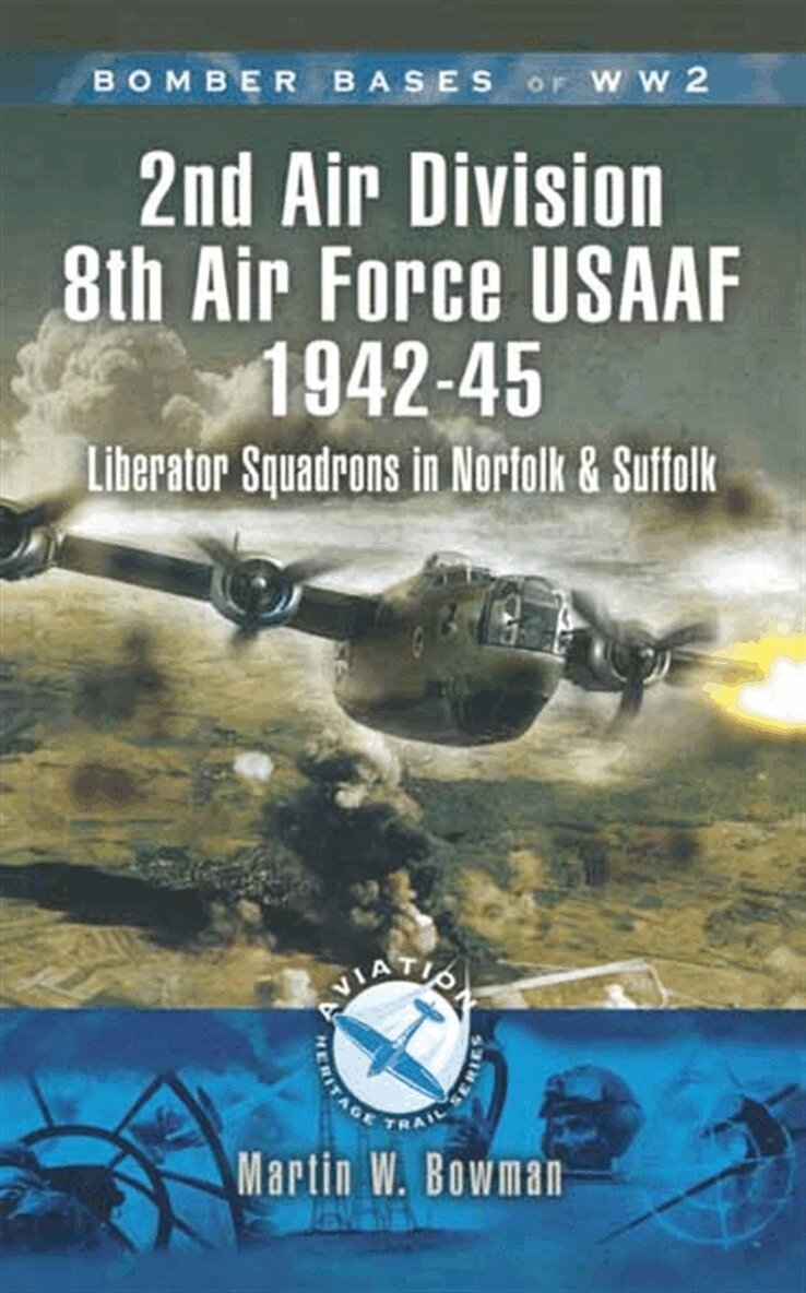 Martin W. Bowman - 2nd Air Division Air Force USAAF 1942-45, E-bok