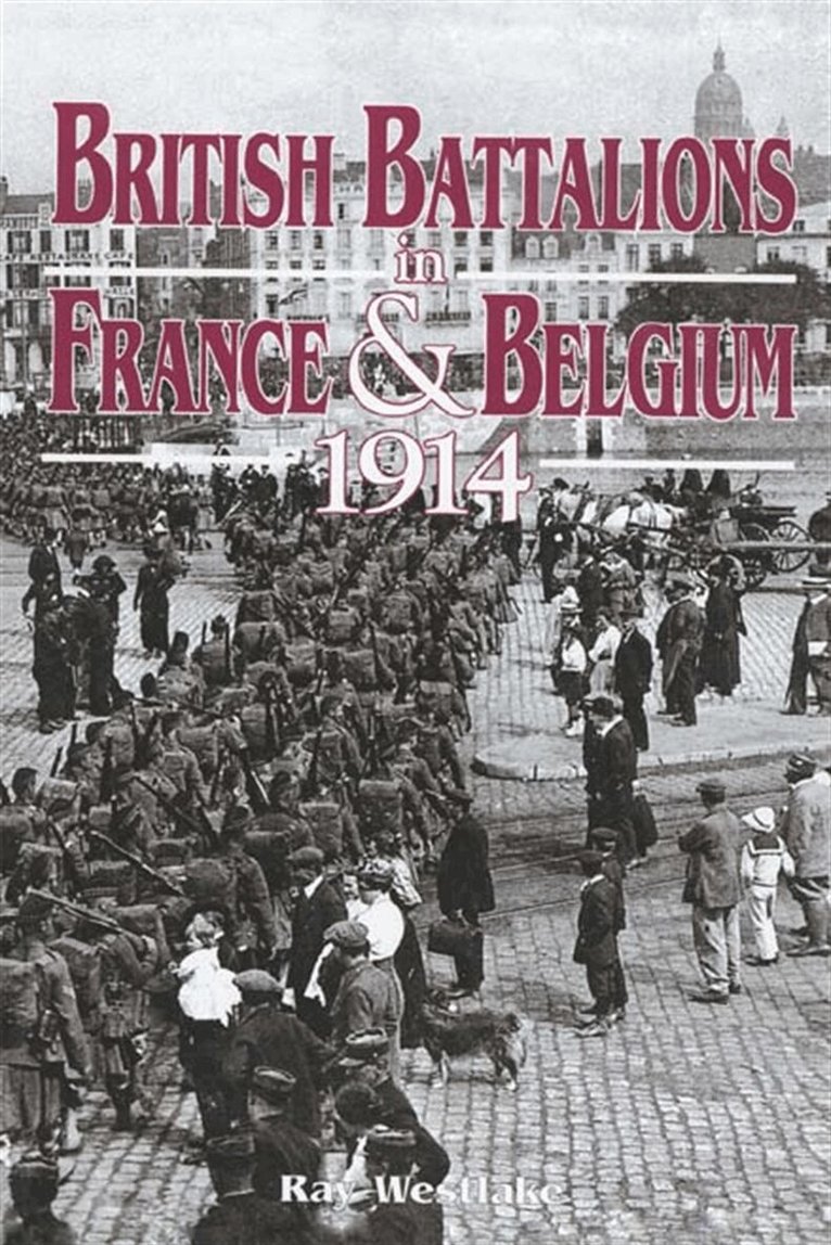 Ray Westlake - British Battalions in France & Belgium, E-bok