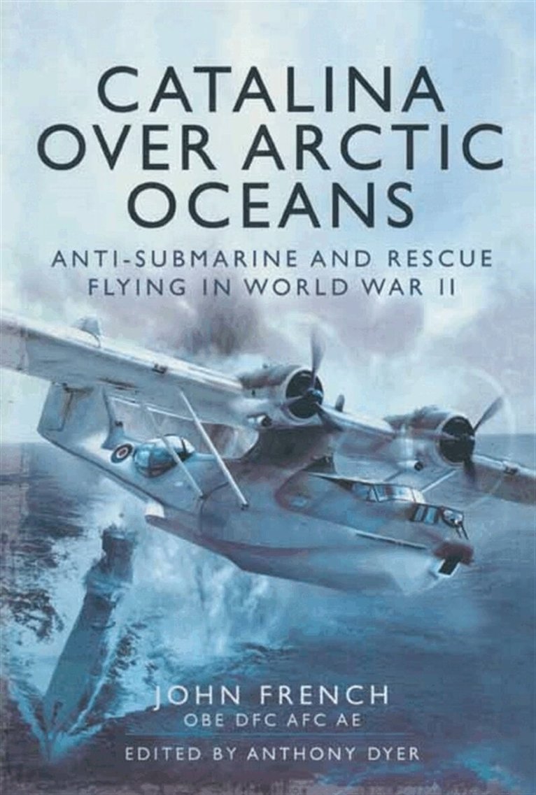 John French, Anthony Dyer - Catalina over Arctic Oceans, E-bok