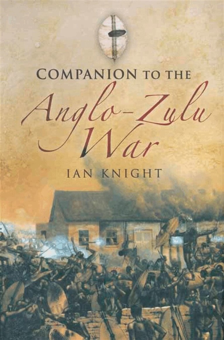 Ian Knight - Companion to the Anglo-Zulu War, E-bok