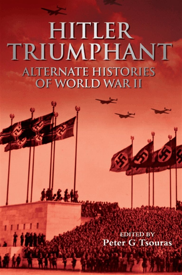 Peter Tsouras - Hitler Triumphant, E-bok