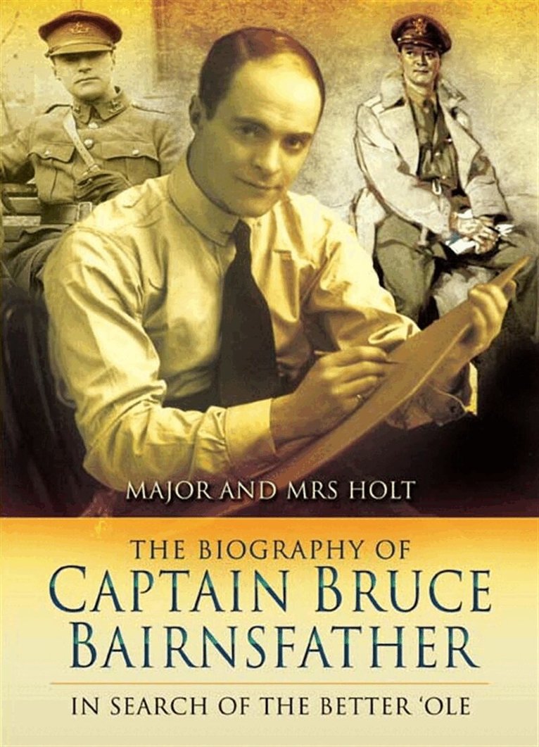 Tonie Holt, Valamai Holt - The Biography of Captain Bruce Bairnsfather, E-bok