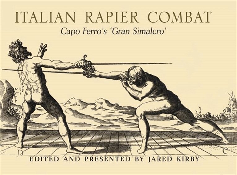 Ridolfo Capo Ferro, Jared Kirby - Italian Rapier Combat, E-bok