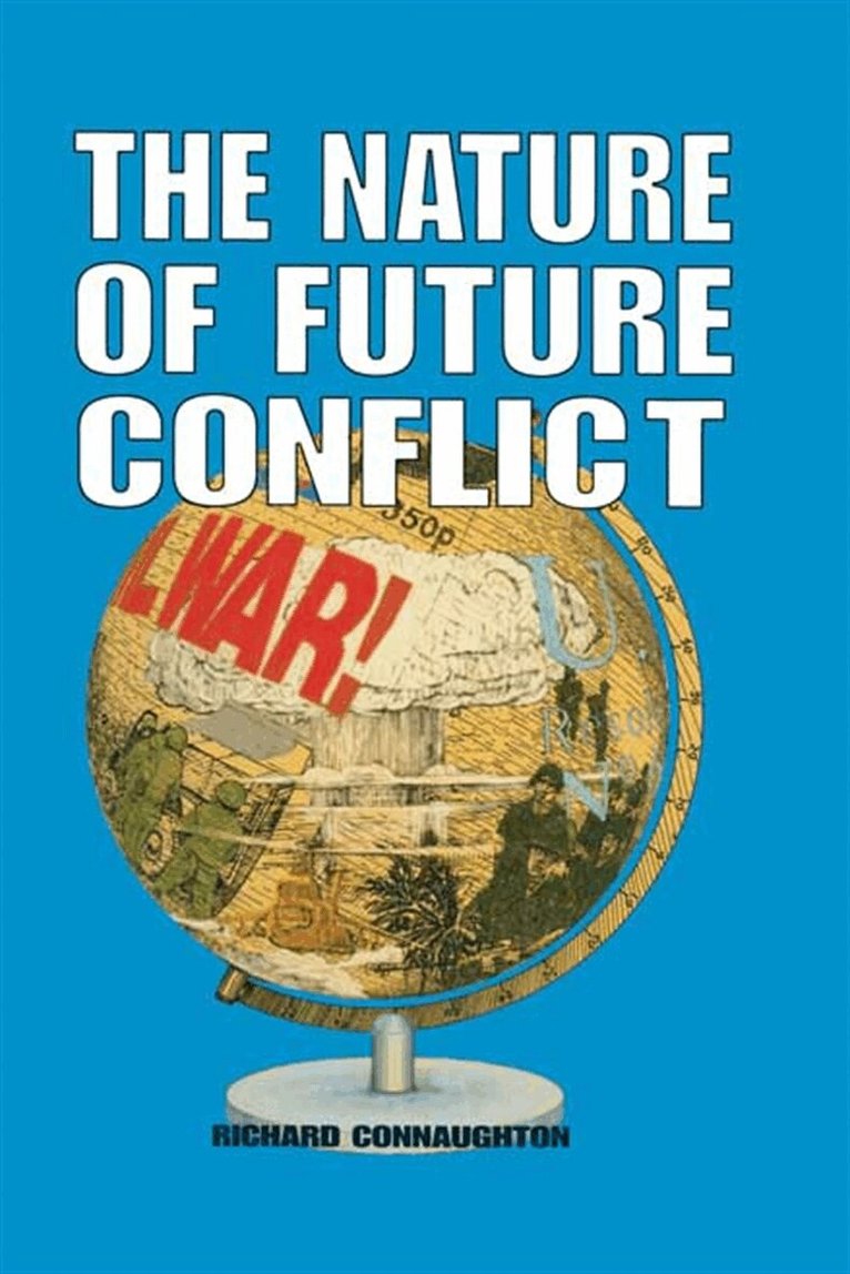 Richard Connaughton - The Nature of Future Conflict, E-bok