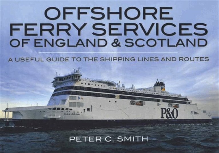 Peter C. Smith - Offshore Ferry Services of England and Scotland, E-bok