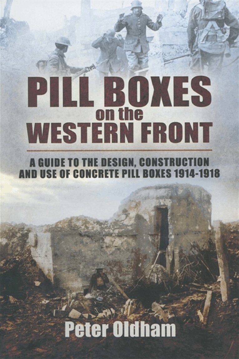 Peter Oldham - Pill Boxes on the Western Front, E-bok