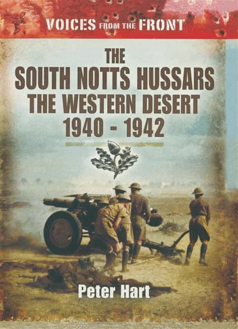 Peter Hart - The South Notts Hussars The Western Desert, 1940-1942, E-bok