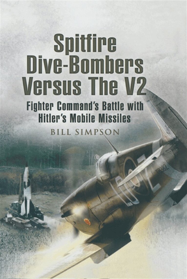 Bill Simpson - Spitfire Dive-Bombers versus the V2, E-bok. Tillgänglighet: Lägg i varukorg