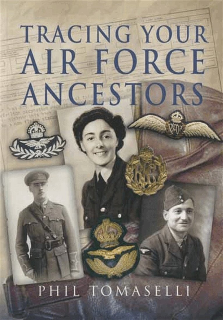 Phil Tomaselli - Tracing Your Air Force Ancestors, E-bok. Tillgänglighet: Lägg i varukorg