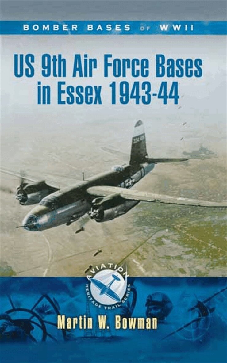 Martin W. Bowman - US 9th Air Force Bases In Essex 1943-44, E-bok