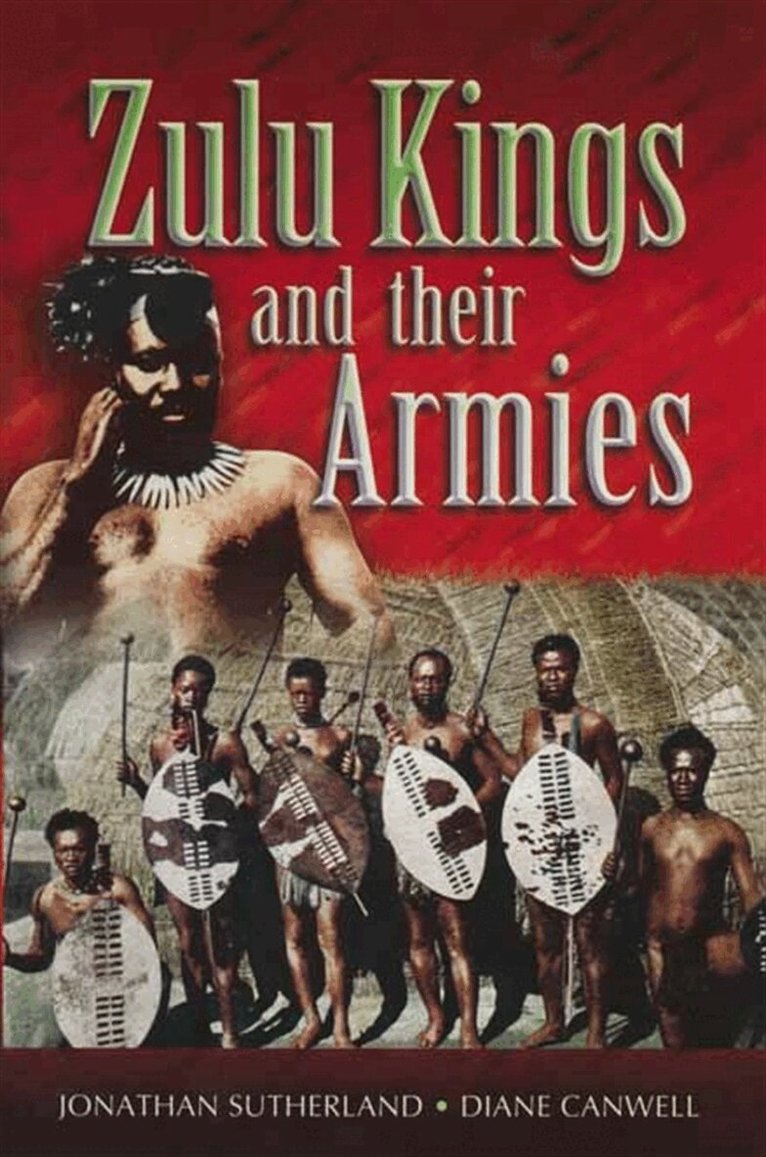 Diane Canwell, Jon Sutherland - Zulu Kings and their Armies, E-bok