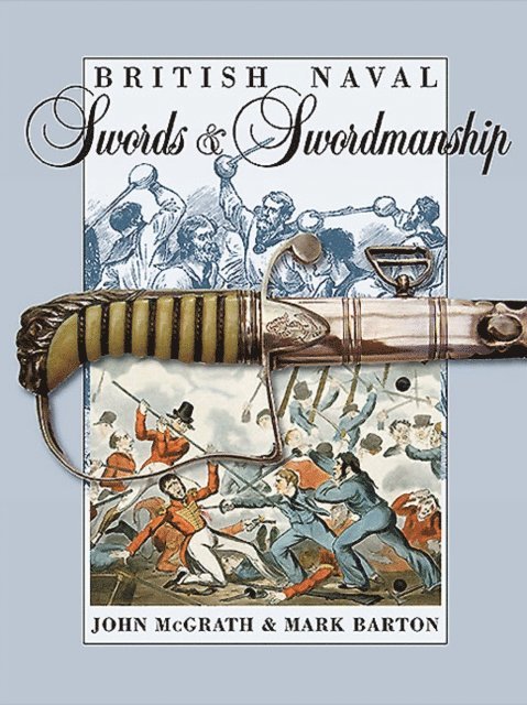 John McGrath, Mark Barton - British Naval Swords and Swordmanship, E-bok