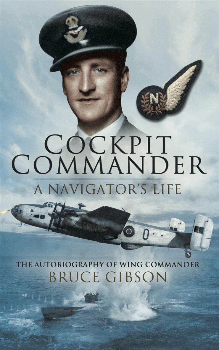 Bruce Gibson - Cockpit Commander: A Navigator's Life, E-bok