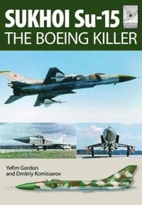 Flight Craft 5: Sukhoi Su-15: The 'Boeing Killer'