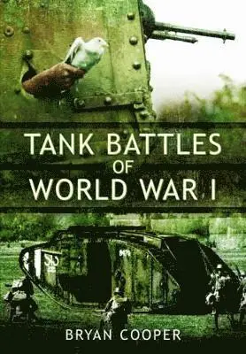 Bryan Cooper - Tank Battles of World War I, Inbunden. Tillgänglighet: Tillfälligt slut