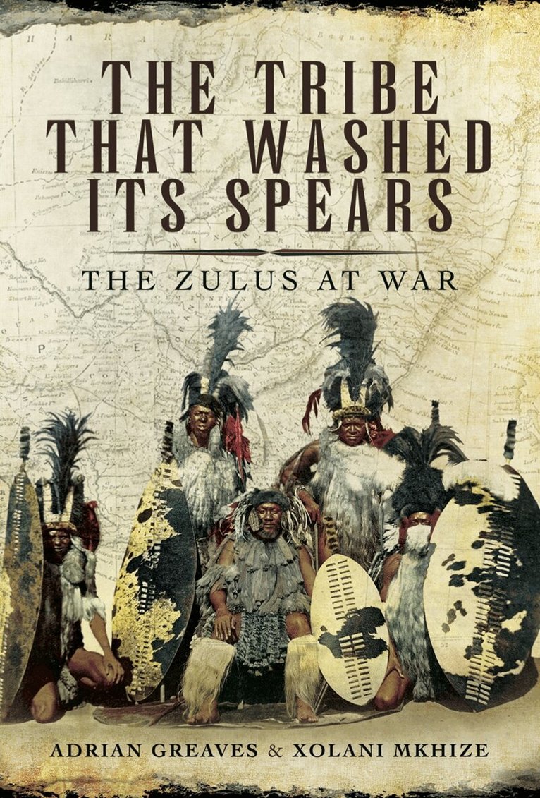 Adrian Greaves, Xolani Mkhize - The Tribe that Washed its Spears, E-bok