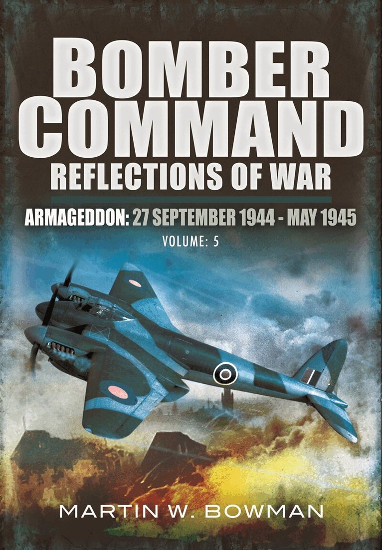 Martin W. Bowman - Bomber Command. Volume 5, E-bok