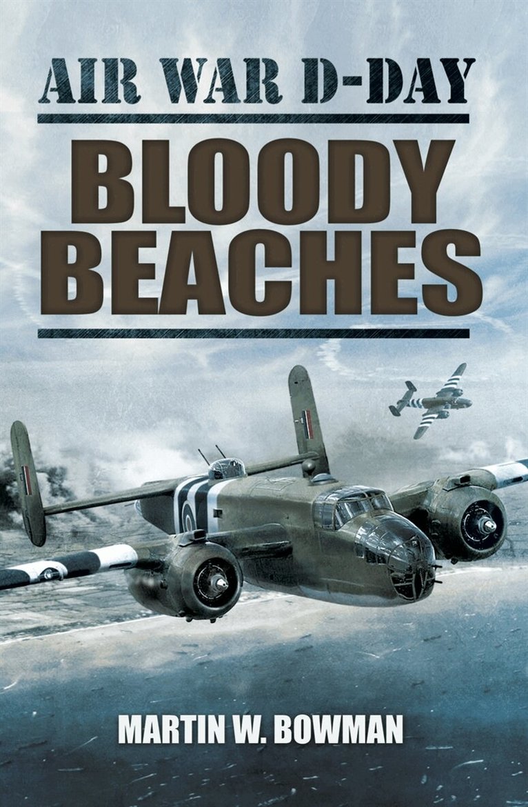 Martin W. Bowman - Bloody Beaches, E-bok