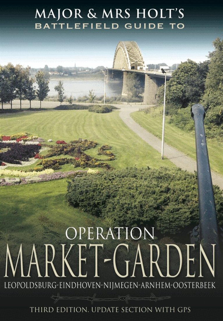 Tonie Holt, Valamai Holt - Major and Mrs Holt's Battlefield Guide to Operation Market Garden, E-bok