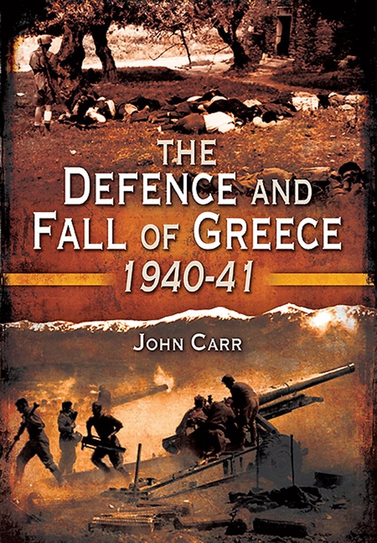 John Car - The Defence and Fall of Greece 1940-1941, E-bok. Tillgänglighet: Lägg i varukorg