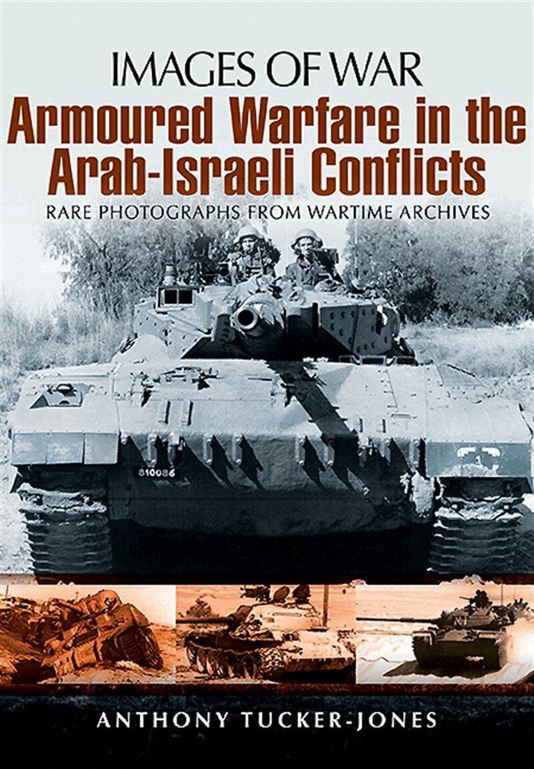 Anthony Tucker-Jones - Armoured Warfare in the Arab-Israeli Conflicts, E-bok