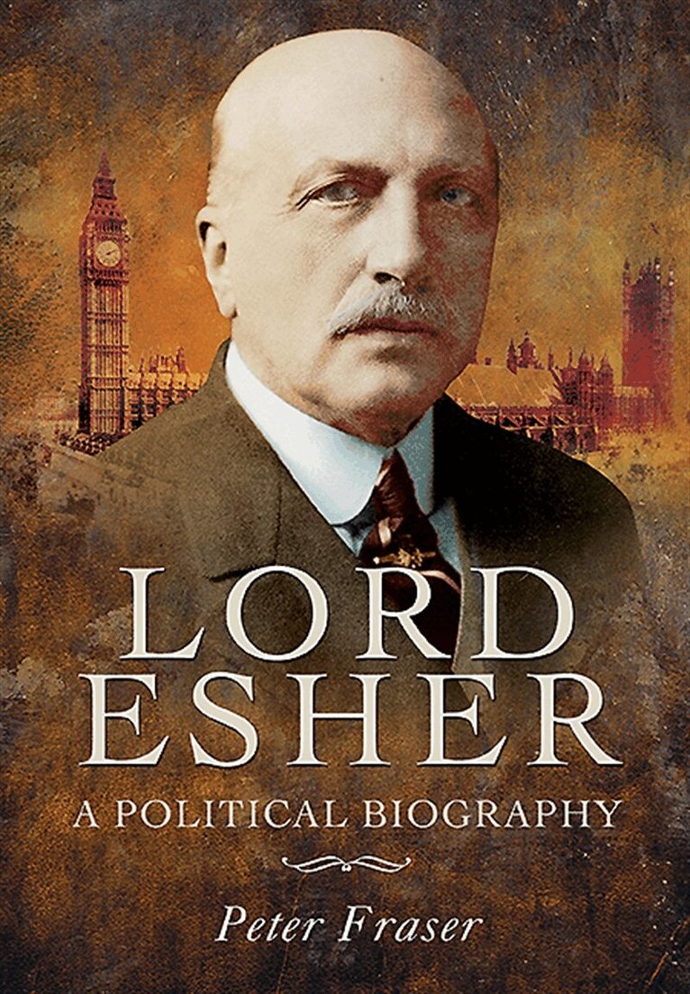 Peter Fraser - Lord Esher, E-bok