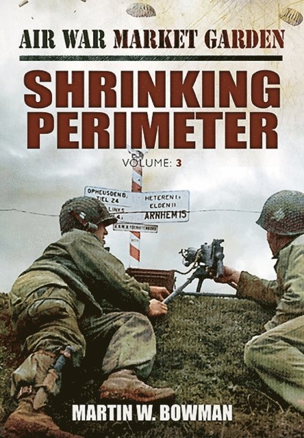 Martin W. Bowman - Shrinking Perimeter, E-bok