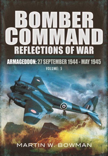 Martin W. Bowman - Bomber Command: Reflections of War, Volume 5, E-bok
